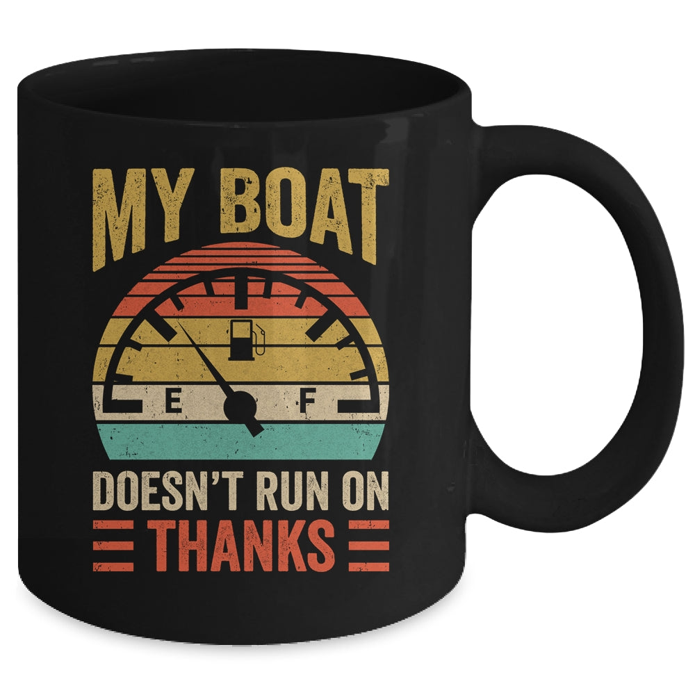 My Boat Doesn't Run On Thanks Funny Boating Vintage Mug | teecentury