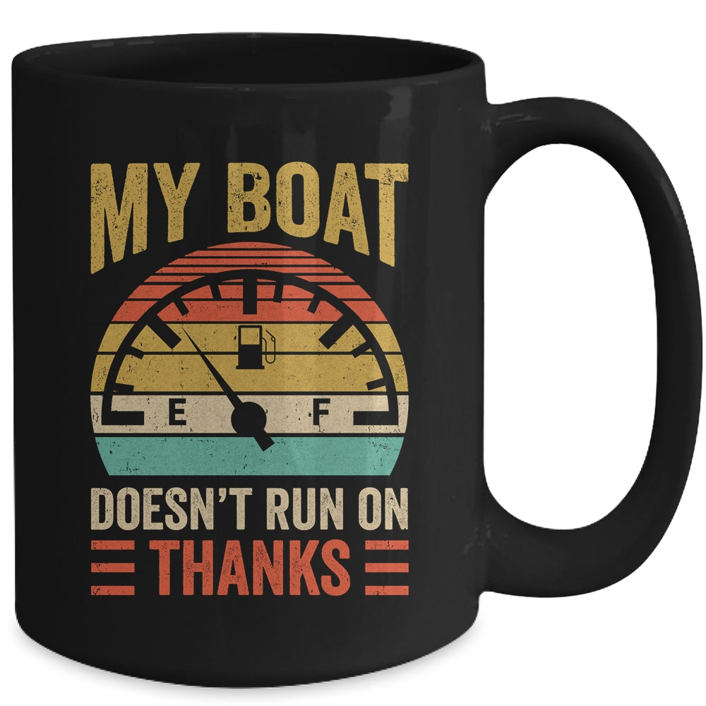 My Boat Doesn't Run On Thanks Funny Boating Vintage Mug | teecentury