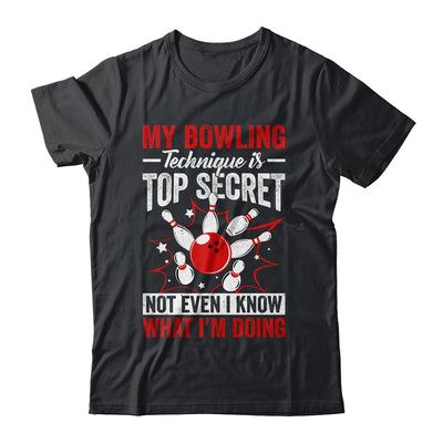 My Bowling Technique Is Top Secret Funny Men Women Bowler Shirt & Tank Top | teecentury