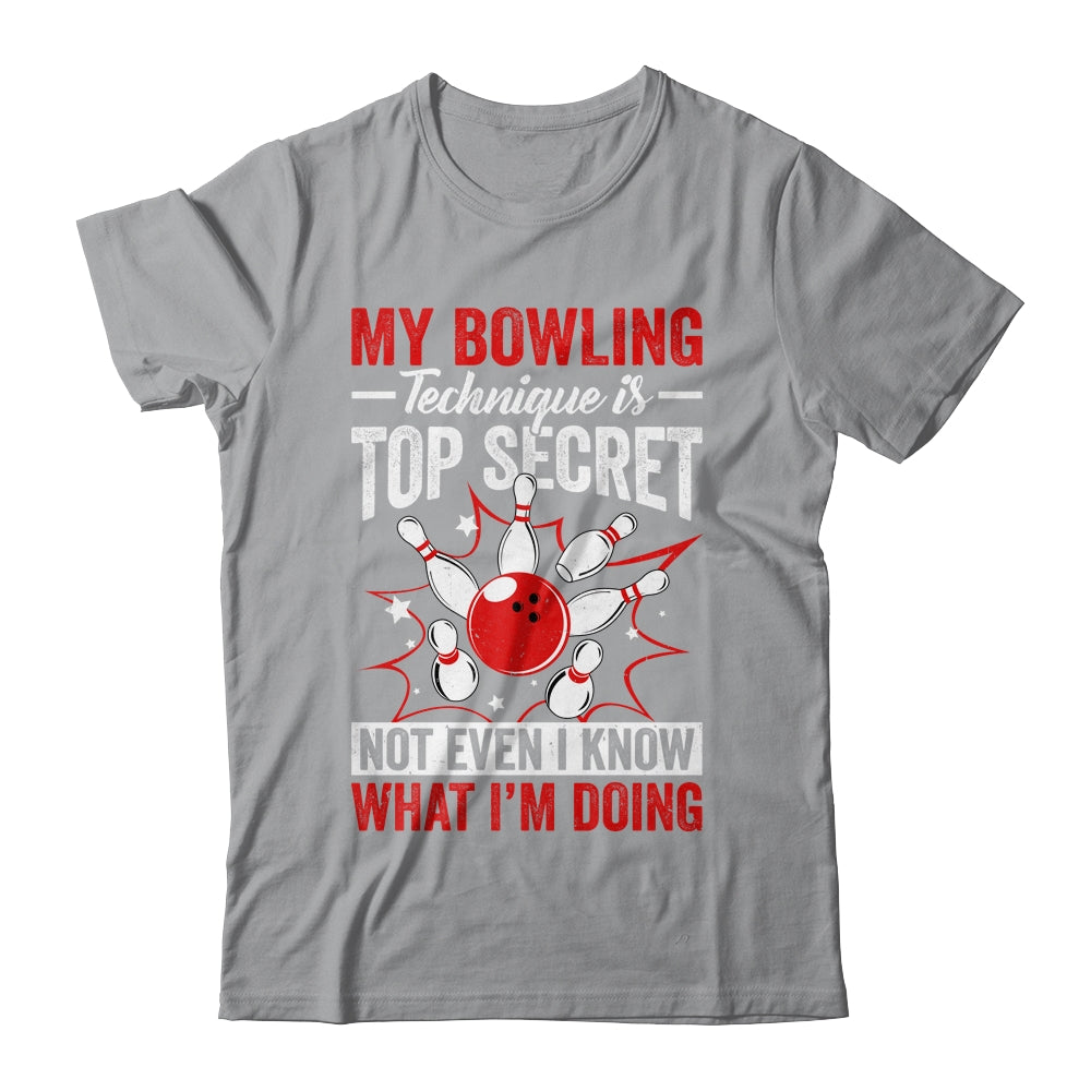 My Bowling Technique Is Top Secret Funny Men Women Bowler Shirt & Tank Top | teecentury