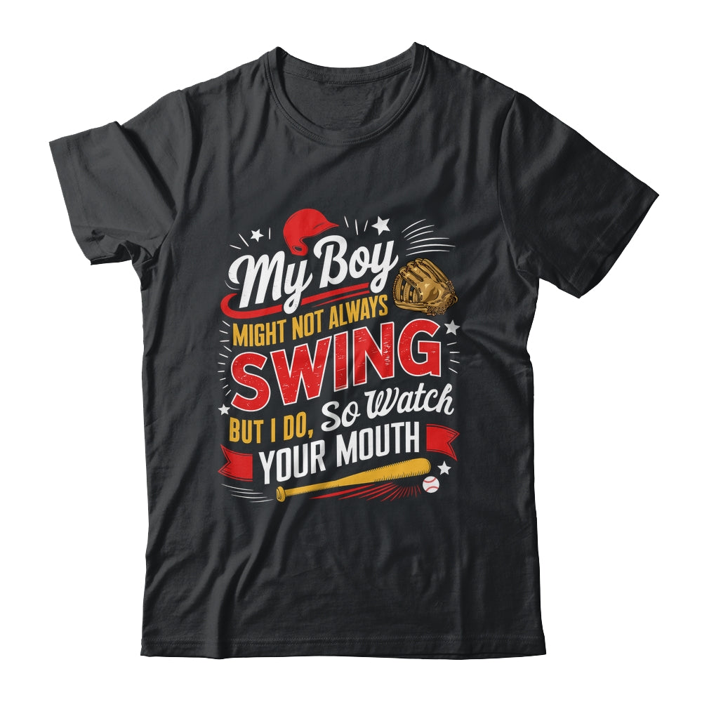 My Boy May Not Always Swing But I Do So Watch Your Mouth Mom Shirt & Tank Top | teecentury