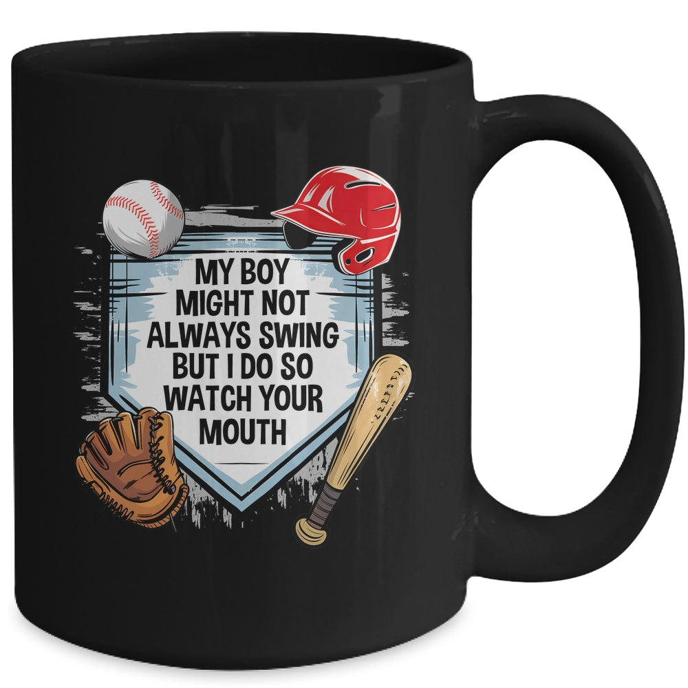 My Boy Might Not Always Swing But I Do Baseball Mom Funny Mug | teecentury