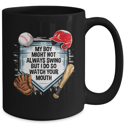 My Boy Might Not Always Swing But I Do Baseball Mom Funny Mug | teecentury