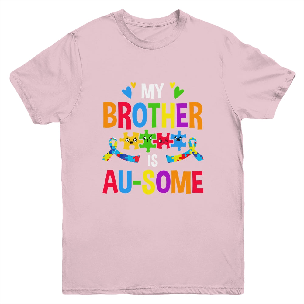 My Brother Is Au-Some Autism Awareness Sister Girls Kids Youth Shirt | teecentury