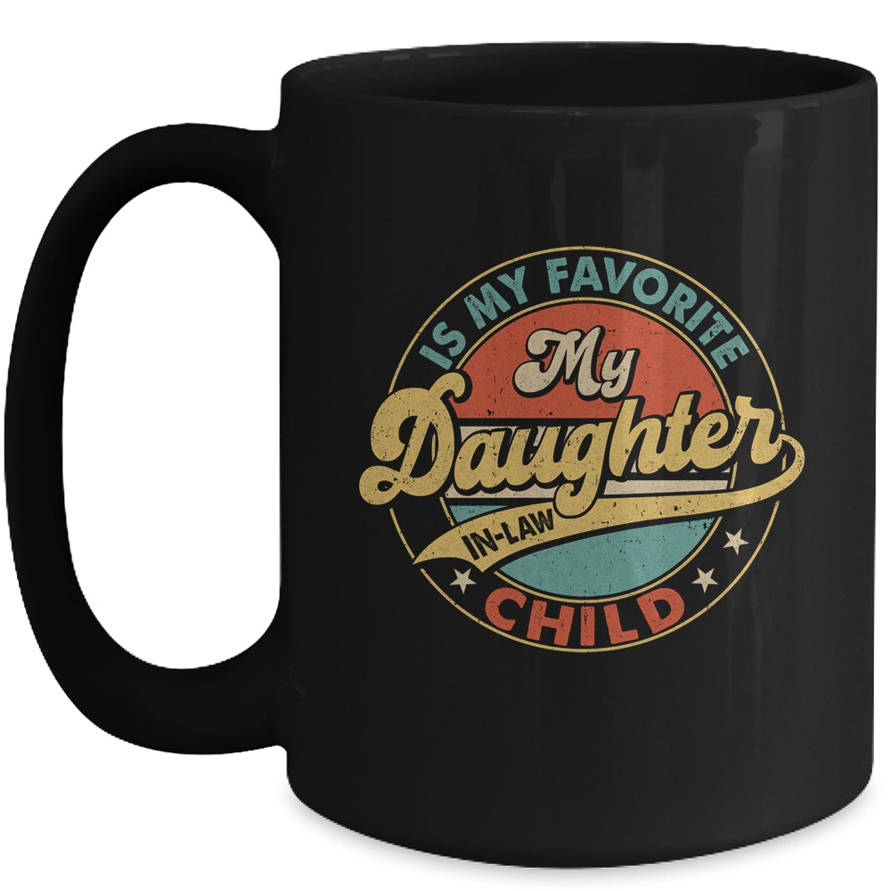 My Daughter In Law Is My Favorite Child Funny Fathers Day Mug | teecentury