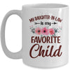 My Daughter In Law Is My Favorite Child Funny Mom Floral Mug | teecentury