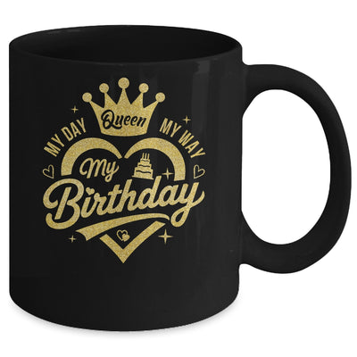 My Day My Way My Birthday Queen Heart Crown Birthday Girl Mug | teecentury