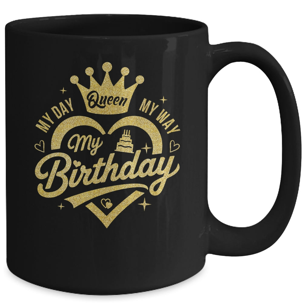 My Day My Way My Birthday Queen Heart Crown Birthday Girl Mug | teecentury