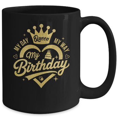 My Day My Way My Birthday Queen Heart Crown Birthday Girl Mug | teecentury