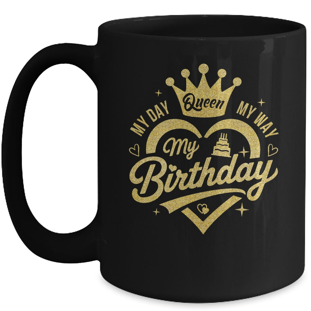 My Day My Way My Birthday Queen Heart Crown Birthday Girl Mug | teecentury