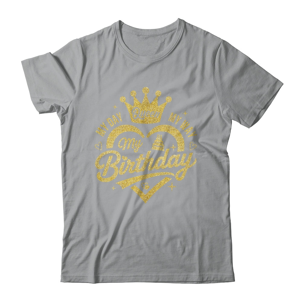 My Day My Way My Birthday Queen Heart Crown Birthday Girl Shirt & Tank Top | teecentury