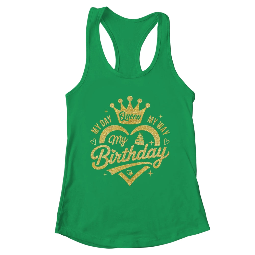 My Day My Way My Birthday Queen Heart Crown Birthday Girl Shirt & Tank Top | teecentury