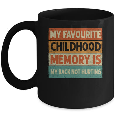 My Favorite Childhood Memory Is My Back Not Hurting Groovy Mug | teecentury
