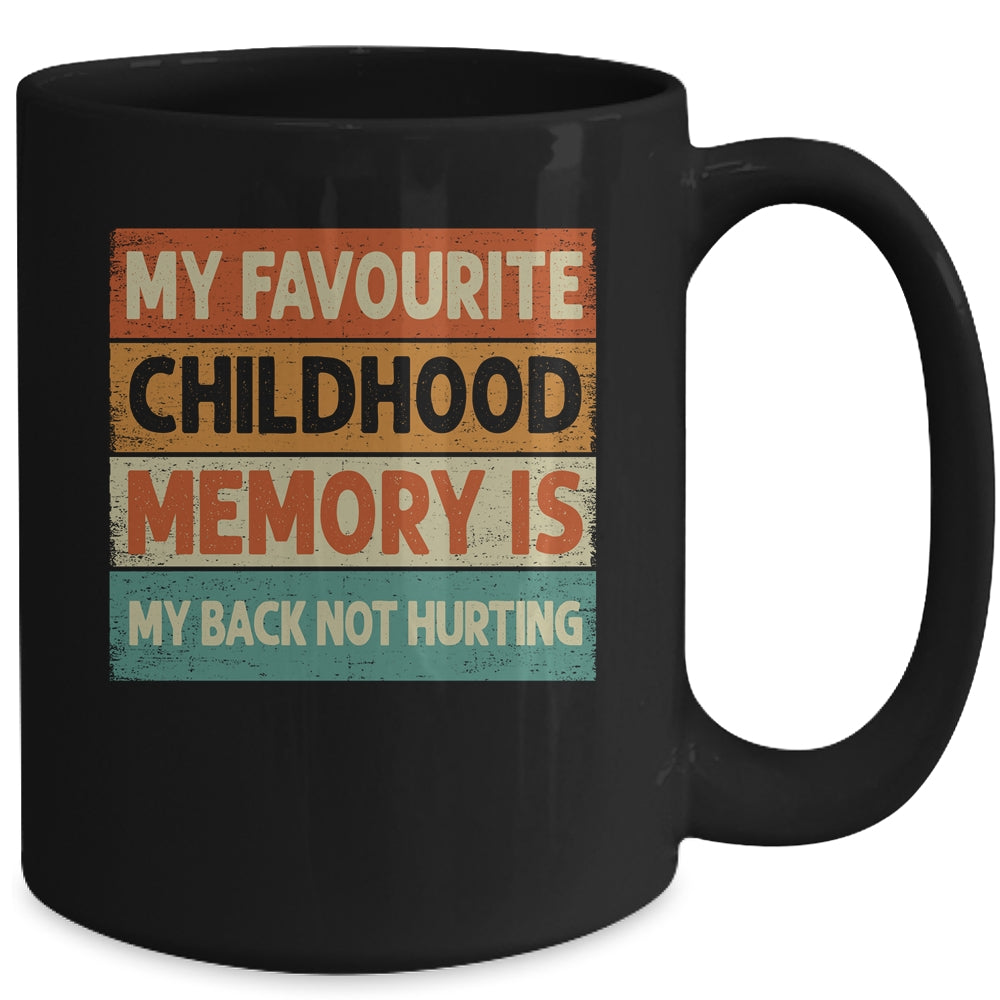 My Favorite Childhood Memory Is My Back Not Hurting Groovy Mug | teecentury