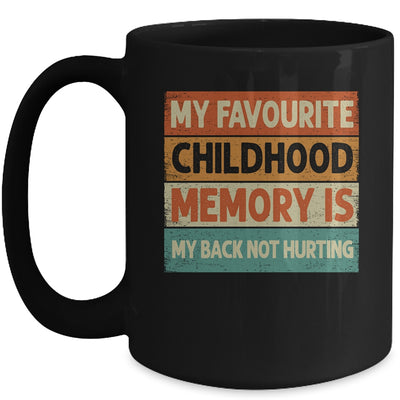 My Favorite Childhood Memory Is My Back Not Hurting Groovy Mug | teecentury