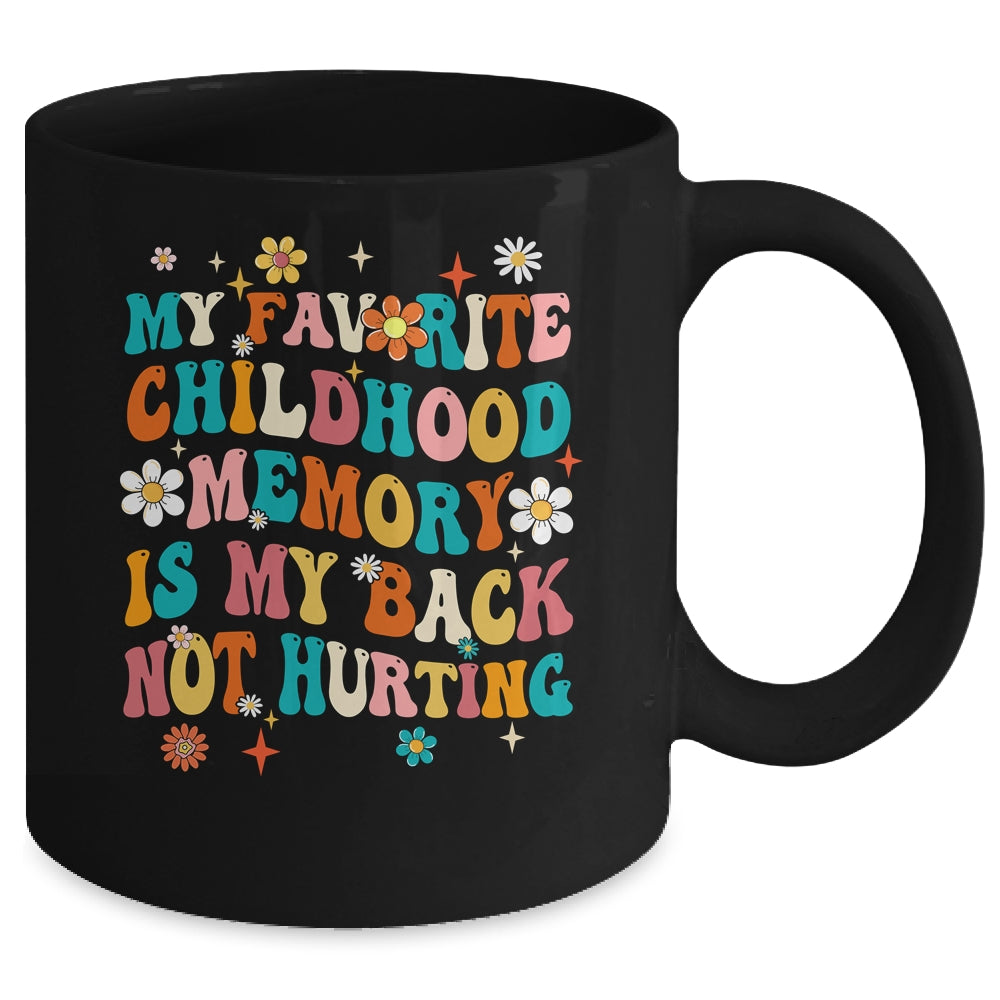 My Favorite Childhood Memory Is My Back Not Hurting Retro Mug | teecentury