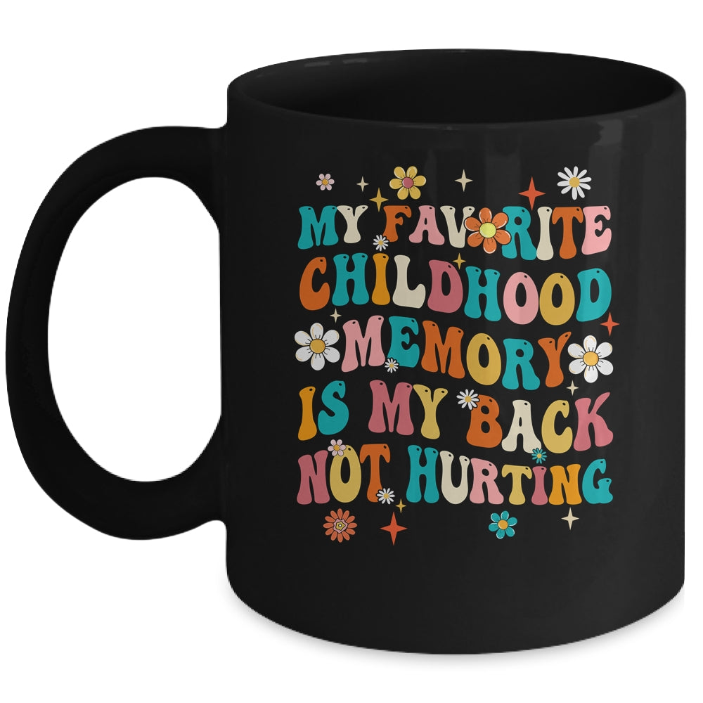 My Favorite Childhood Memory Is My Back Not Hurting Retro Mug | teecentury