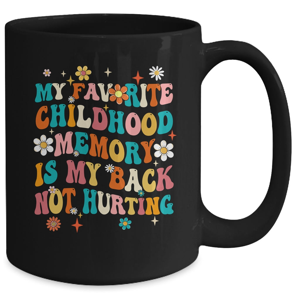 My Favorite Childhood Memory Is My Back Not Hurting Retro Mug | teecentury