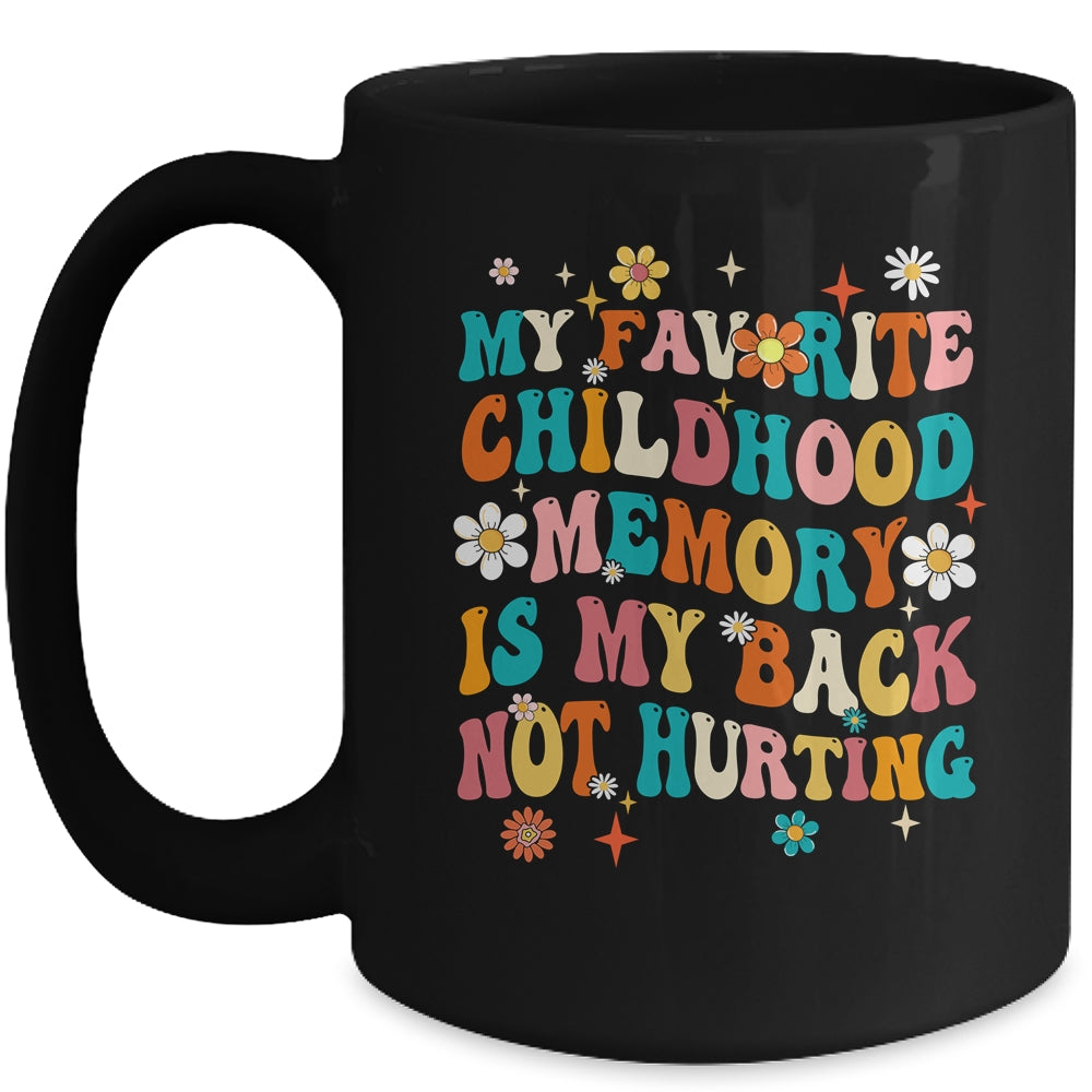 My Favorite Childhood Memory Is My Back Not Hurting Retro Mug | teecentury