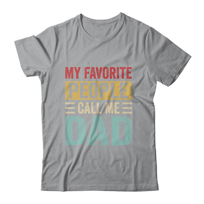 My Favorite People Call Me Dad Funny Father Day Retro Shirt & Hoodie | teecentury