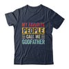 My Favorite People Call Me Godfather Funny Father Day Retro Shirt & Hoodie | teecentury