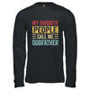 My Favorite People Call Me Godfather Funny Father Day Retro Shirt & Hoodie | teecentury