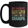 My Favorite People Call Me Grandpa Funny Father Day Vintage Mug | teecentury