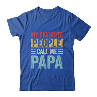 My Favorite People Call Me Papa Funny Father Day Vintage Shirt & Hoodie | teecentury