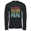My Favorite People Call Me Papa Funny Father Day Vintage Shirt & Hoodie | teecentury