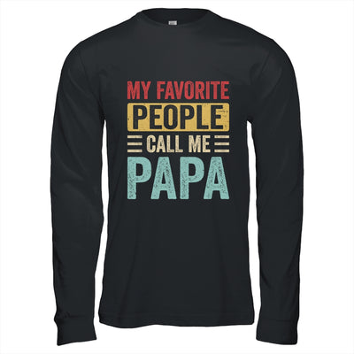 My Favorite People Call Me Papa Funny Father Day Vintage Shirt & Hoodie | teecentury