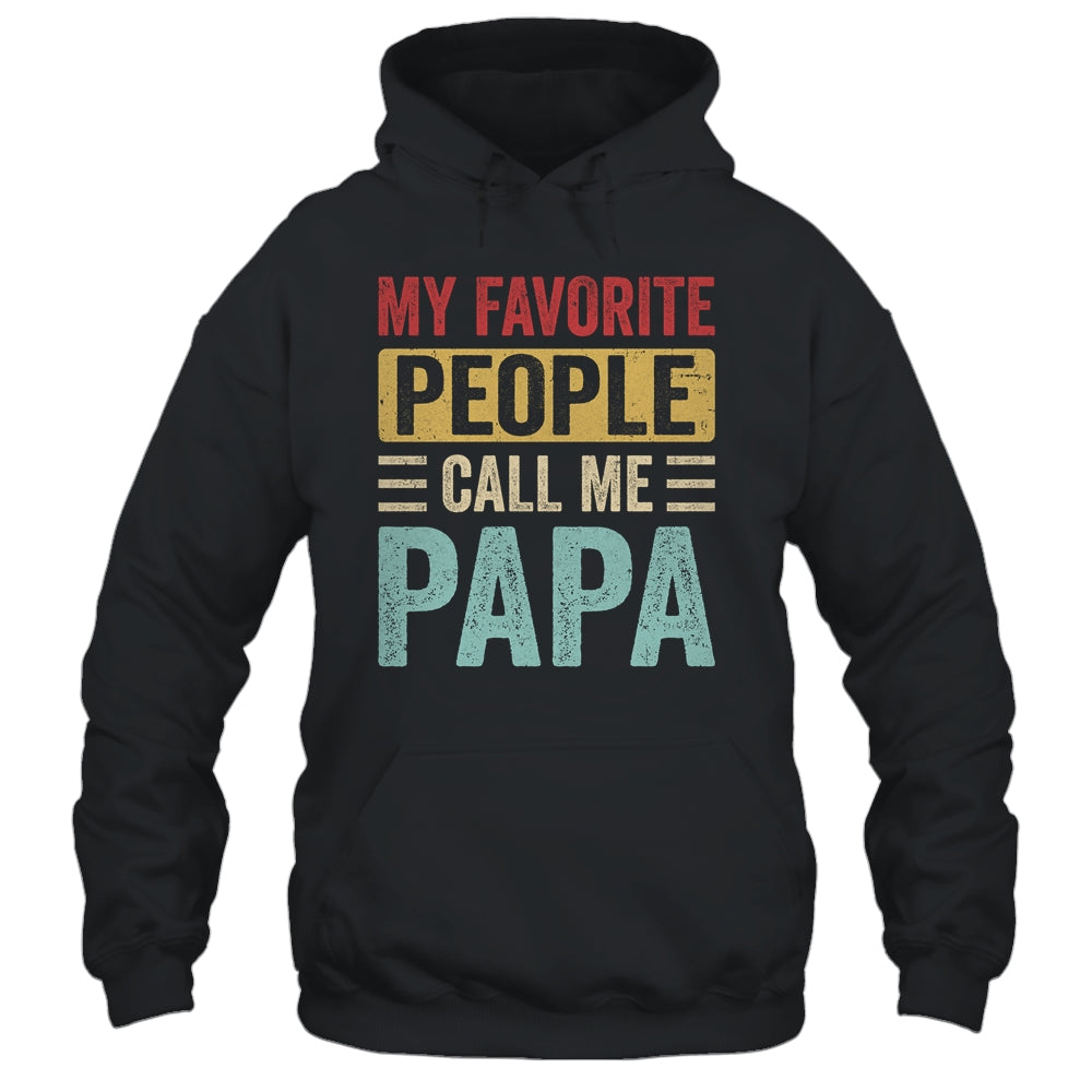 My Favorite People Call Me Papa Funny Father Day Vintage Shirt & Hoodie | teecentury