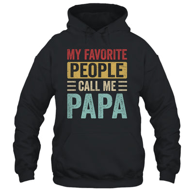 My Favorite People Call Me Papa Funny Father Day Vintage Shirt & Hoodie | teecentury