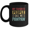 My Favorite People Call Me Pawpaw Funny Father Day Vintage Mug | teecentury