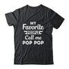 My Favorite People Call Me Pop Pop Fathers Day Gift Shirt & Hoodie | teecentury