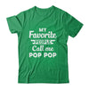 My Favorite People Call Me Pop Pop Fathers Day Gift Shirt & Hoodie | teecentury