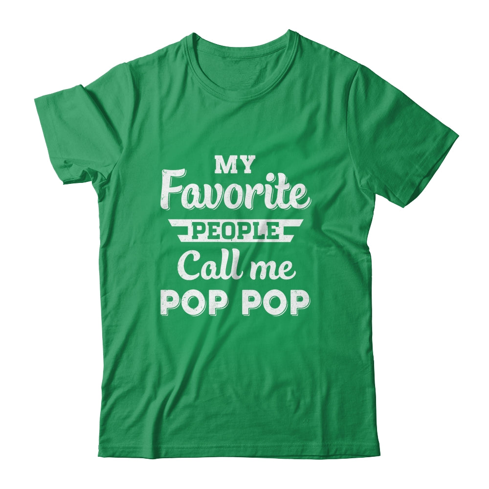 My Favorite People Call Me Pop Pop Fathers Day Gift Shirt & Hoodie | teecentury
