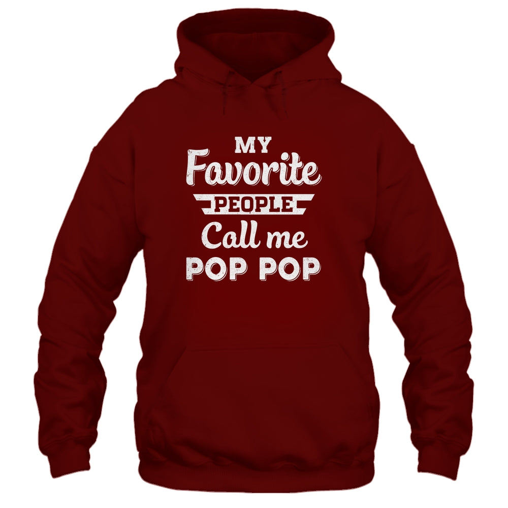 My Favorite People Call Me Pop Pop Fathers Day Gift Shirt & Hoodie | teecentury