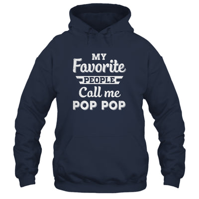 My Favorite People Call Me Pop Pop Fathers Day Gift Shirt & Hoodie | teecentury