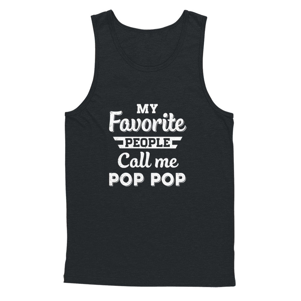My Favorite People Call Me Pop Pop Fathers Day Gift Shirt & Hoodie | teecentury