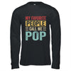 My Favorite People Call Me Pop Funny Father Day Vintage Shirt & Hoodie | teecentury