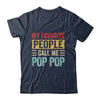 My Favorite People Call Me Pop Pop Funny Father Day Vintage Shirt & Hoodie | teecentury