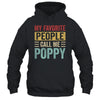 My Favorite People Call Me Poppy Funny Father Day Vintage Shirt & Hoodie | teecentury