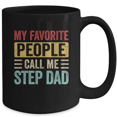My Favorite People Call Me Step Dad Funny Father Day Vintage Mug | teecentury