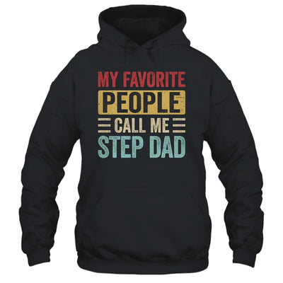 My Favorite People Call Me Step Dad Funny Father Day Vintage Shirt & Hoodie | teecentury