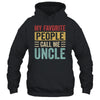 My Favorite People Call Me Uncle Funny Father Day Vintage Shirt & Hoodie | teecentury