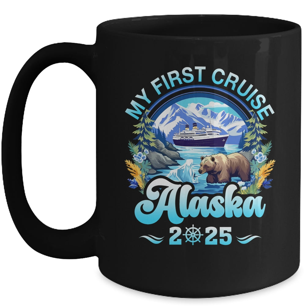 My First Cruise Alaska 2025 Family Friend Cruisin Together Mug | teecentury