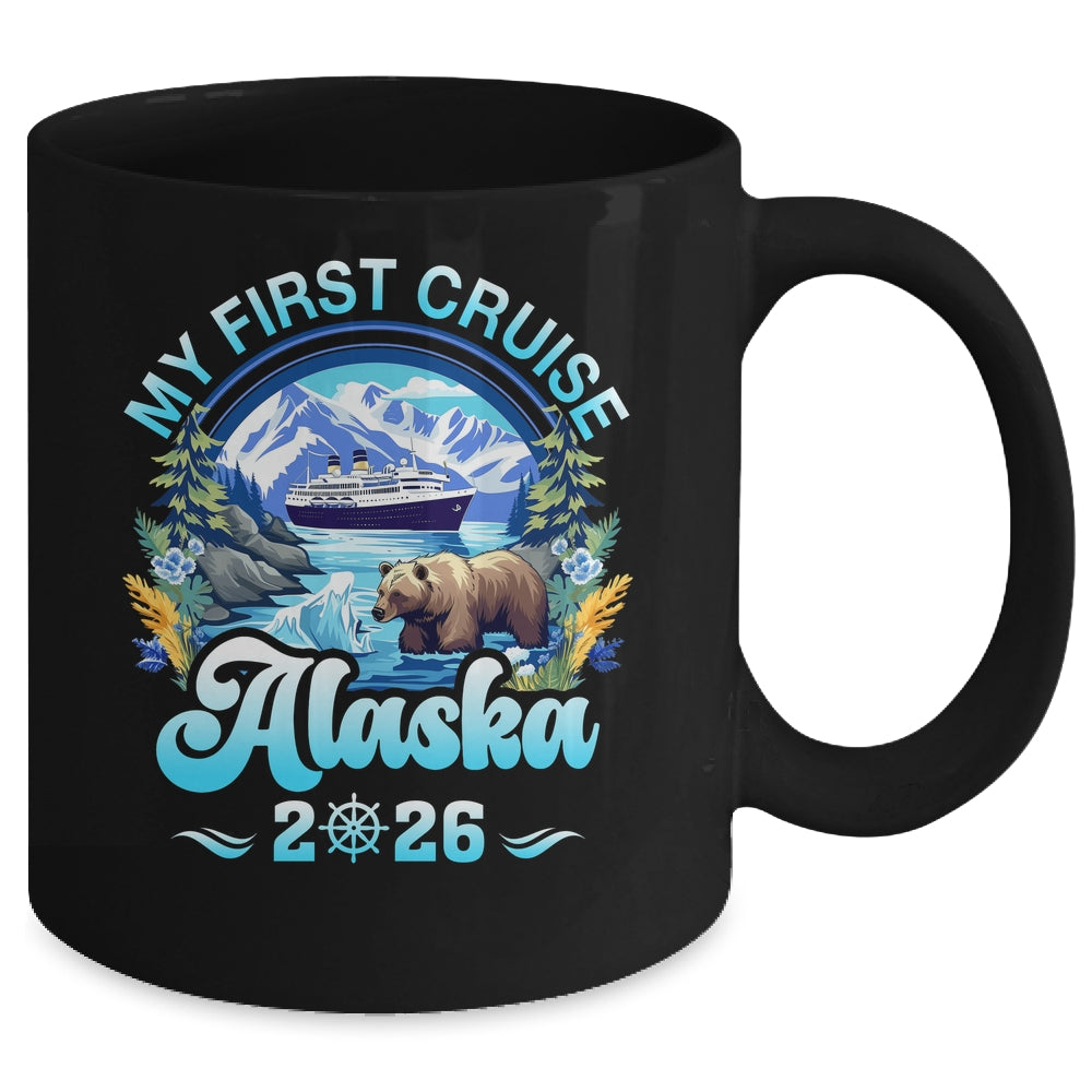 My First Cruise Alaska 2026 Family Friend Cruisin Together Mug | teecentury
