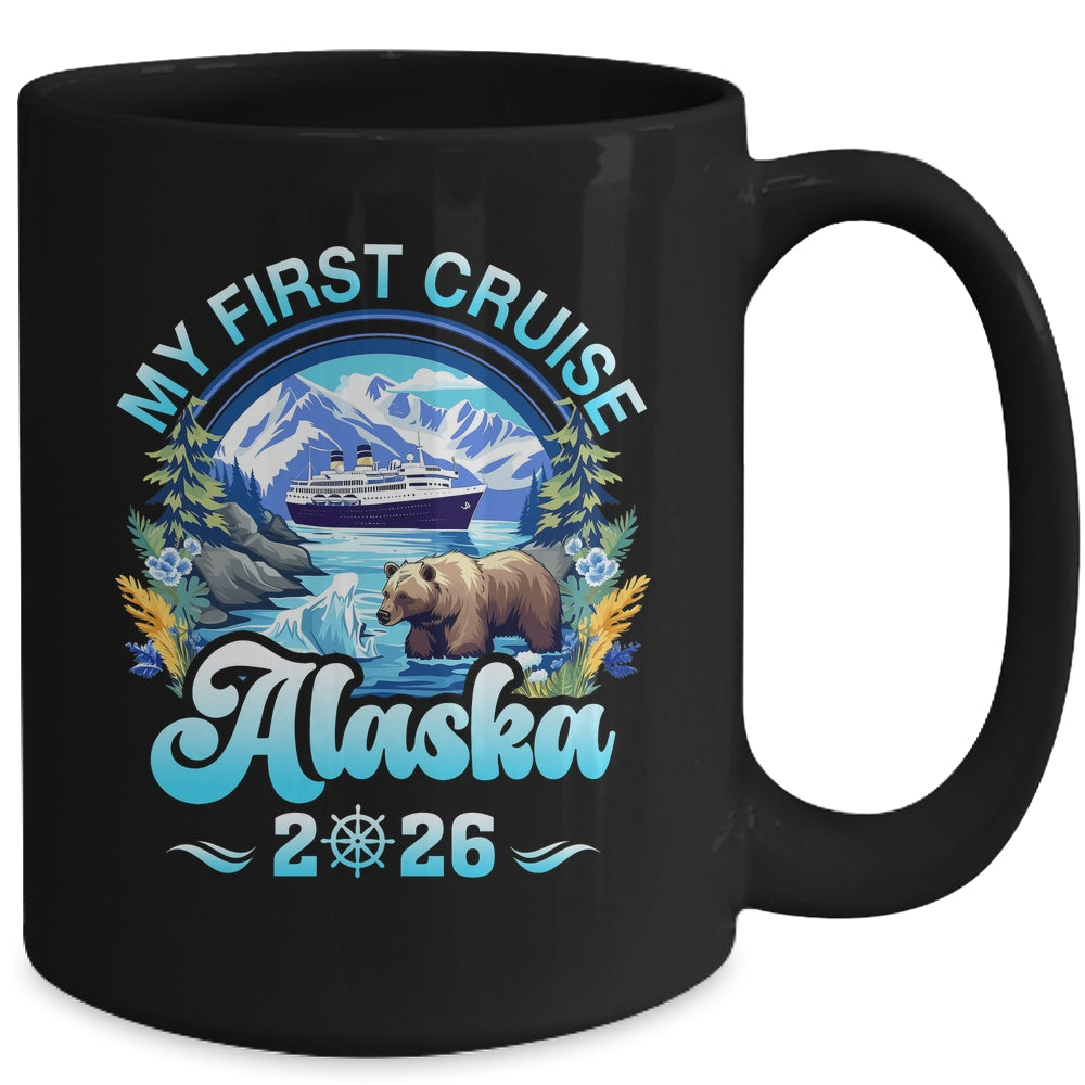 My First Cruise Alaska 2026 Family Friend Cruisin Together Mug | teecentury