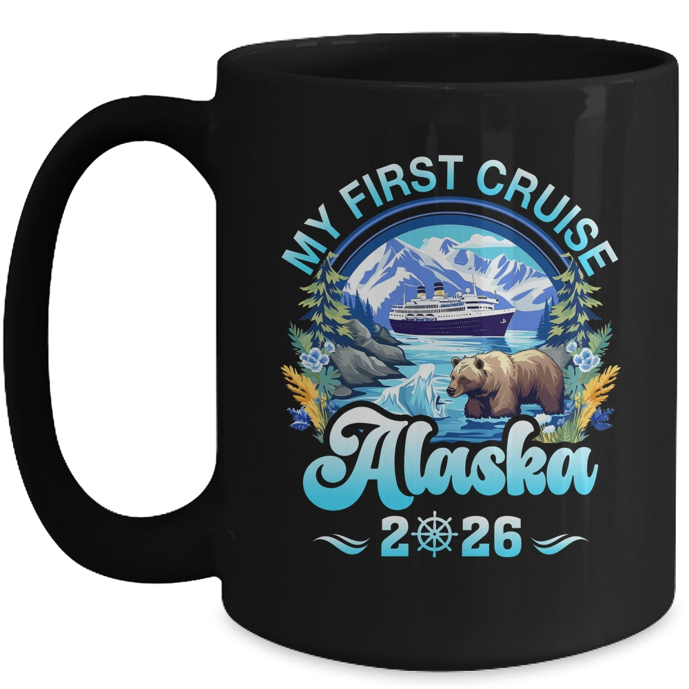 My First Cruise Alaska 2026 Family Friend Cruisin Together Mug | teecentury