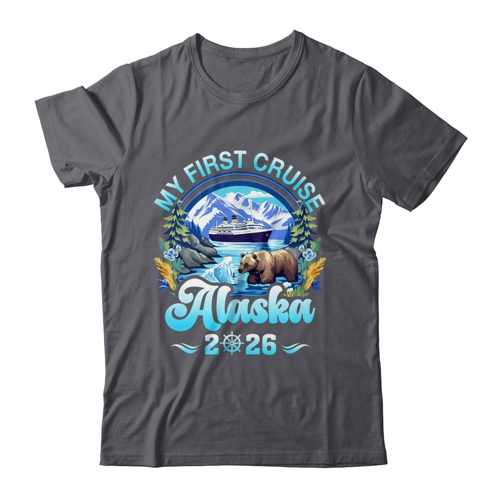 My First Cruise Alaska 2026 Family Friend Cruisin Together Shirt & Hoodie | teecentury